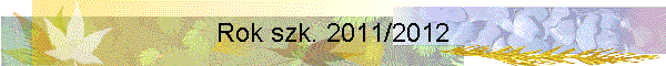Rok szk. 2011/2012